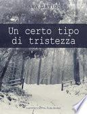 Un certo tipo di tristezza