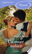 Un cuore audace (I Romanzi Classic)