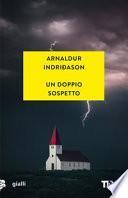 Un doppio sospetto. I casi dell'ispettore Erlendur Sveinsson