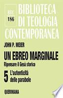 Un ebreo marginale. Ripensare il Gesù storico