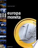 Un'Europa, una moneta. L'avvento dell'euro nel vecchio continente