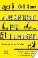 Un gin tonic per la mamma