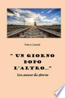 «Un giorno dopo l'altro...». Un anno di storie