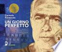 Un giorno perfetto. L'epopea di Casa Giannini nel Novecento barese