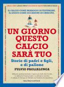 Un giorno questo calcio sarà tuo