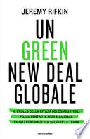 Un green new deal globale. Il crollo della civiltà dei combustibili fossili entro il 2028 e l'audace piano economico per salvare la Terra