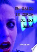 Un Grido in Cerca Di Una Bocca