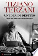 Un'idea di destino. Diari di una vita straordinaria