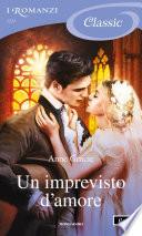 Un imprevisto d'amore (I Romanzi Classic)