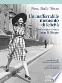 Un inafferrabile momento di felicità. Eros e sopravvivenza in Isaac B. Singer