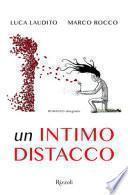 Un intimo distacco. Ediz. illustrata