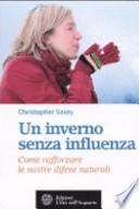 Un inverno senza influenza. Come rafforzare le nostre difese naturali