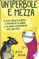 Un'iperbole e mezza. Il mio cane è scemo, il mondo è crudele e io sonosconnessa più che mai