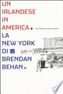 Un irlandese in America. La New York di Brendan Behan