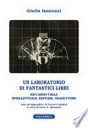 Un laboratorio di fantastici libri. Riccardo Valla intellettuale, editore, traduttore