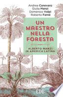 Un maestro nella foresta. Reportage dall'America Latina