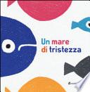 Un mare di tristezza