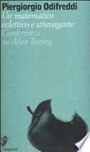 Un matematico eclettico e stravagante. Conferenza su Alan Turing