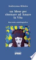 Un mese per ritornare ad amare la vita