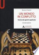 Un mondo in conflitto. Teoria dei giochi applicata