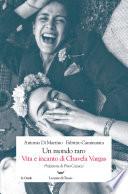 Un mondo raro. Vita e incanto di Chavela Vargas