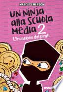 Un ninja alla scuola media. L'invasione dei pirati