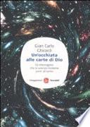 Un'occhiata alle carte di Dio. Gli interrogativi che la scienza moderna pone all'uomo