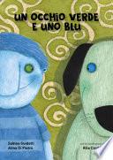 Un occhio verde e uno blu. Ediz. a colori