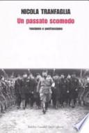 Un passato scomodo. Fascismo e postfascismo