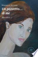 Un pezzetto... di me (Raccolta n. 2)