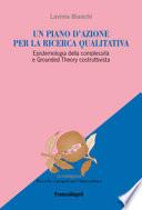Un piano d'azione per la ricerca qualitativa. Epistemologia della complessità e Grounded Theory costruttivista