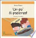 Un po' di pazienza!