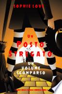 Un posto stregato: Un volume scomparso (I gialli della curiosa libreria—Libro 4)