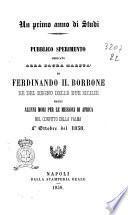 Un primo anno di studi pubblico sperimento dedicato alla sacra maestà di Ferdinando 2. di Borbone re del Regno delle Due SIcilie dagli alunni mori per le missioni di Africa