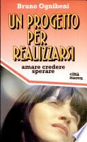 Un progetto per realizzarsi. Amare credere sperare