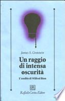 Un raggio di intensa oscurità. L'eredità di Wilfred Bion