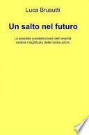 Un salto nel futuro - La possibile autodistruzione dell'umanità cambia il significato delle nostre azioni