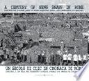 Un Secolo di clic in Cronaca di Roma 1910/ 2010. I cento anni del Sindacato cronisti romani con dedica ai fotoreporter - Gangemi Editore spa
