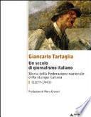 Un secolo di giornalismo italiano: 1877-1943