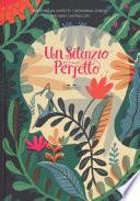Un silenzio perfetto. Ediz. a colori