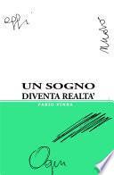 Un sogno diventa realtà.
