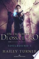 Un traghetto di ossa e oro