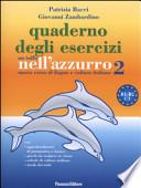 Un tuffo nell'azzurro 2. Nuovo corso di lingua e cultura italiana. Quaderno di esercizi