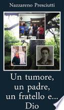 Un tumore, un padre, un fratello e... Dio