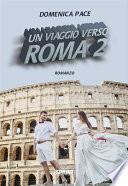 Un viaggio verso Roma 2