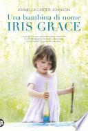 Una bambina di nome Iris Grace