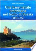 Una base americana nel Golfo di Spezia (1848-1870)