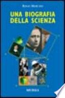 Una biografia della scienza