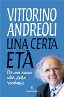 Una certa età. Per una nuova idea della vecchiaia