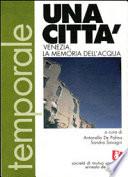 Una città. Venezia, la memoria dell'acqua